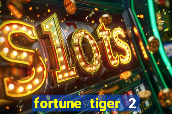 fortune tiger 2 revenge plataforma